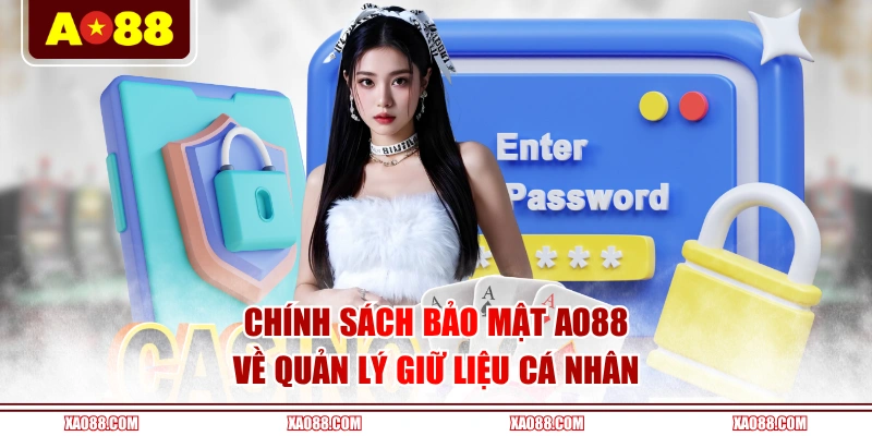 Chính sách bảo mật AO88 về quản lý giữ liệu cá nhân