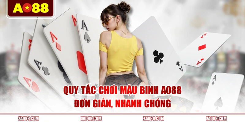 Quy tắc chơi Mậu Binh AO88 đơn giản, nhanh chóng