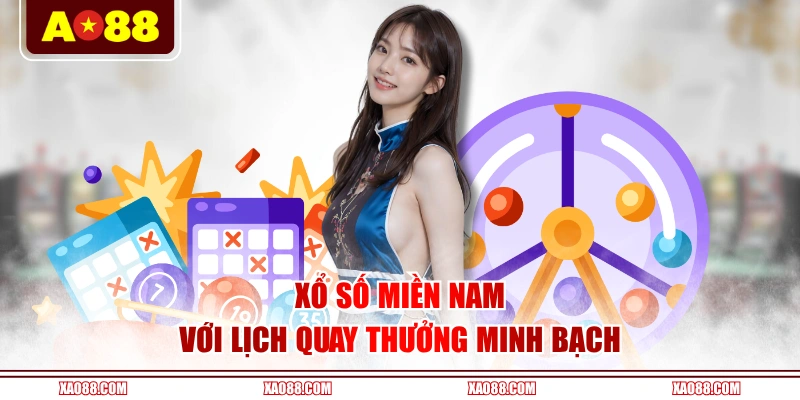 Xổ Số Miền Nam với lịch quay thưởng minh bạch